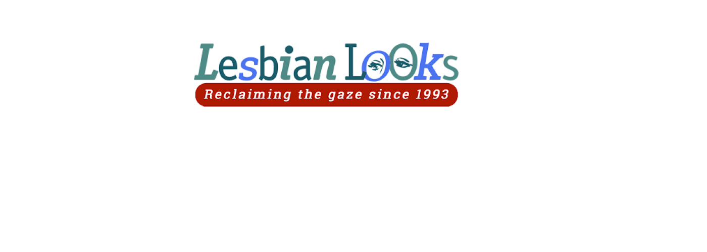 White background with green and blue text: Lesbian Looks. Red bubble with white text: Reclaiming the gaze since 1993.
