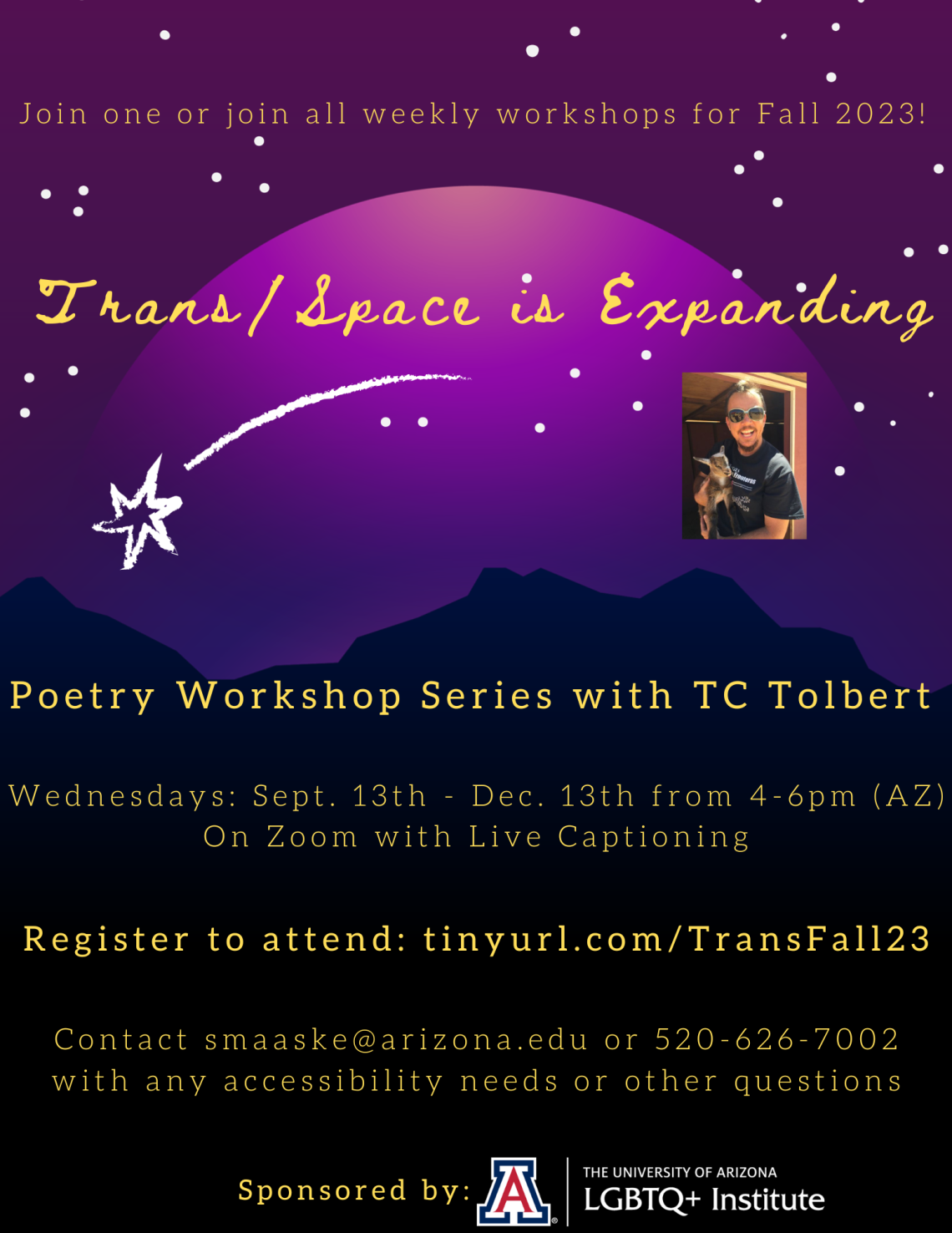 purple and black mountain and shooting star background. Yellow text reads"trans/space is expanding. Poetry workshop series with TC Tolbert. Wednesday Sept 13th-Dec. 13th from 4-6pm. Register to attend: tinyurl.com/TransFall23 . Live captioning.