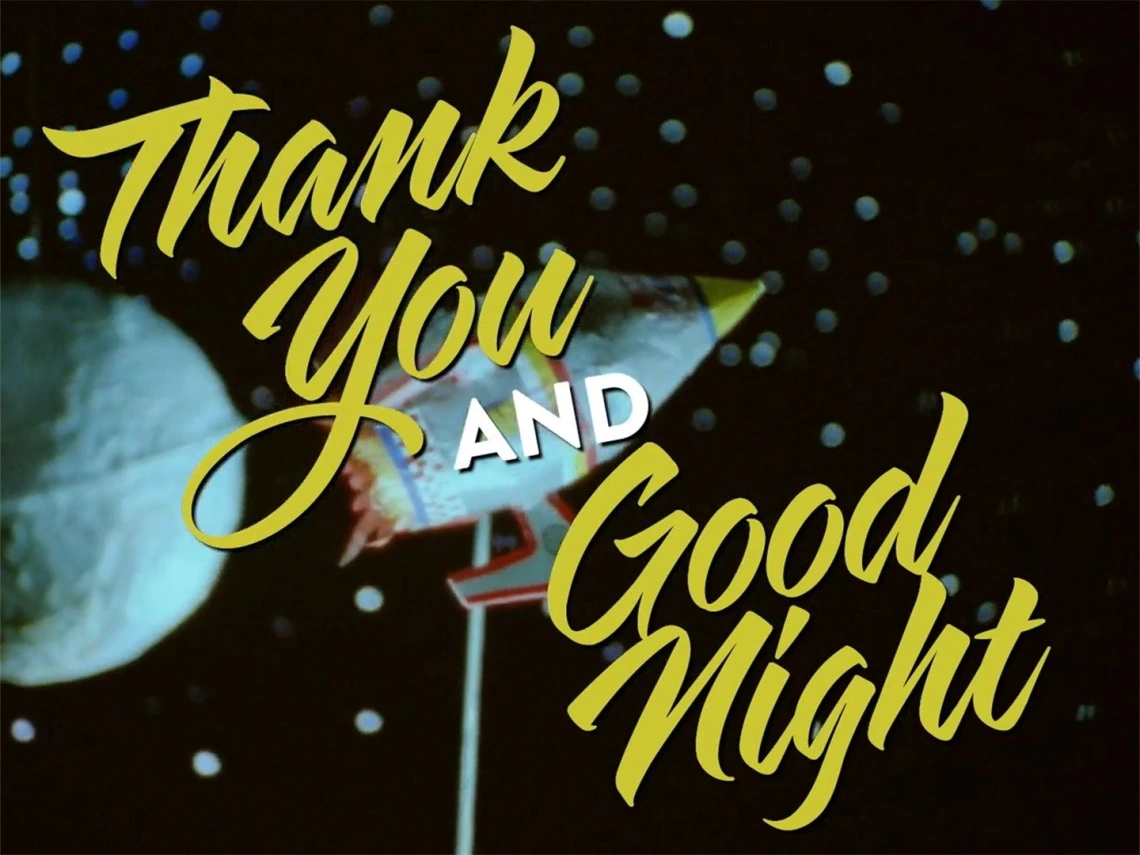 Black background with blue planet and stars and blue and gold space ship. Cursive gold letters say "Thank you and Good Night"